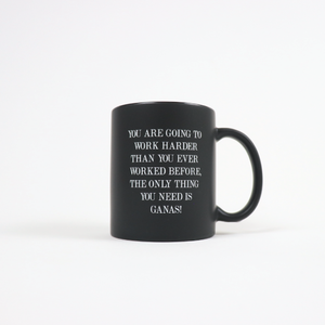 All You Need is Ganas Coffee Mug